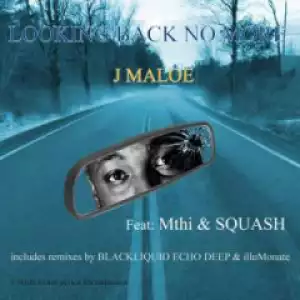 J Maloe - Looking Back No More (Illumonate Remix)